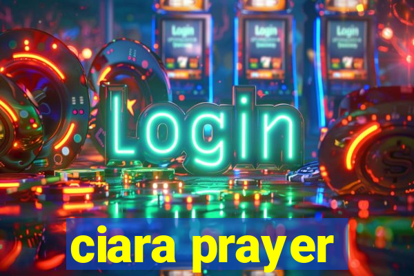 ciara prayer