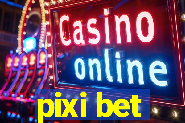 pixi bet