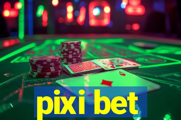 pixi bet