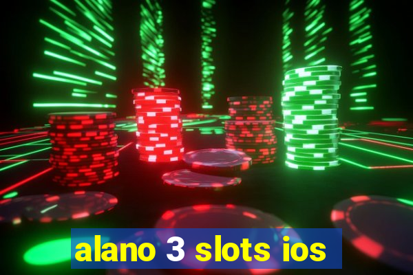 alano 3 slots ios