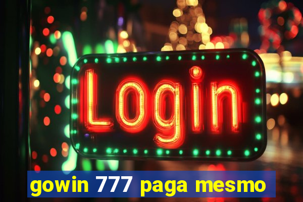 gowin 777 paga mesmo