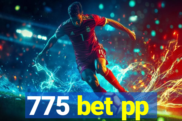 775 bet pp