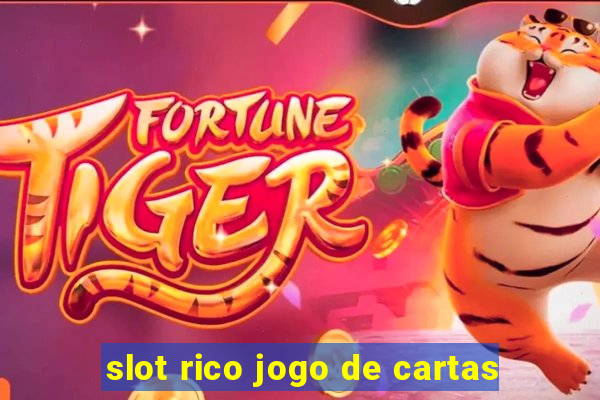 slot rico jogo de cartas