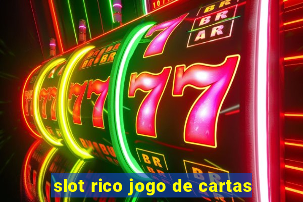 slot rico jogo de cartas