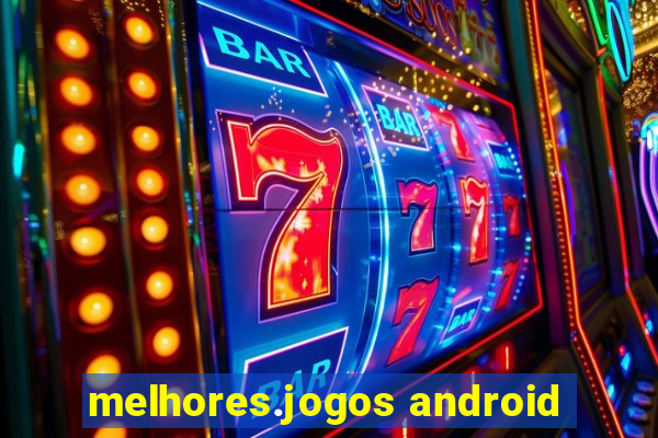 melhores.jogos android