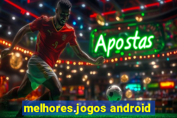 melhores.jogos android