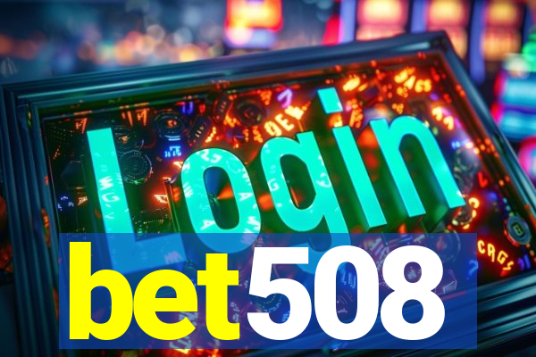 bet508