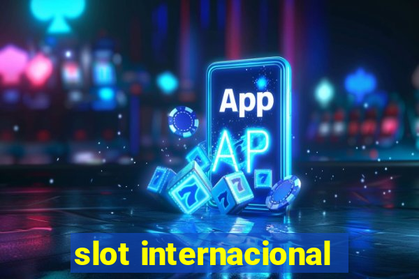 slot internacional