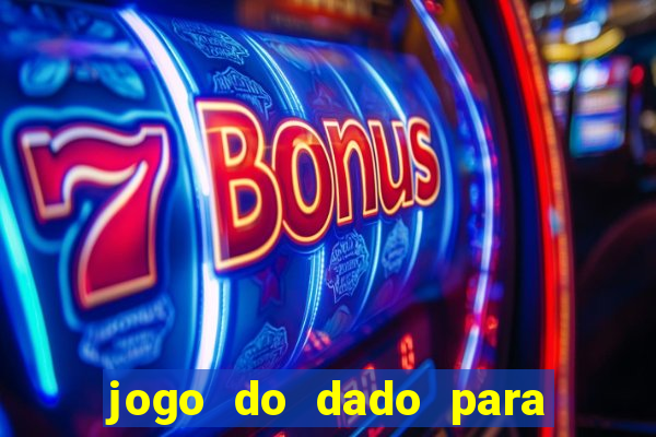 jogo do dado para ganhar dinheiro