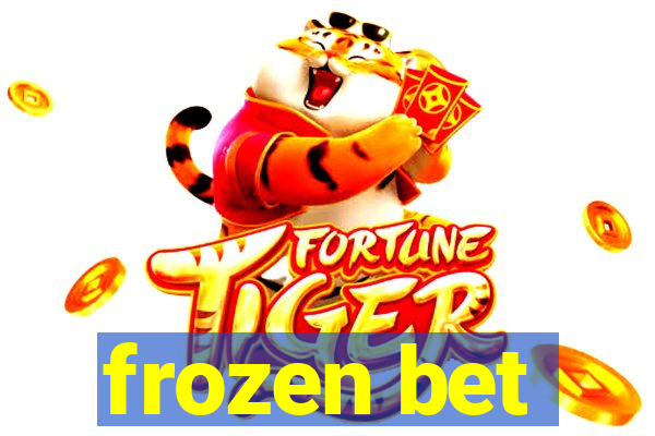 frozen bet