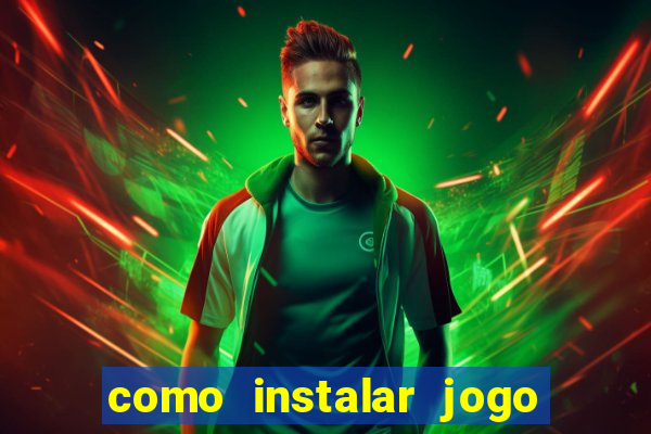 como instalar jogo do tigre