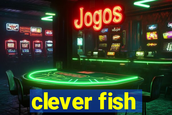 clever fish