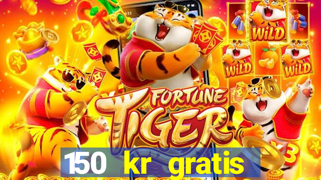 150 kr gratis casino uten innskudd