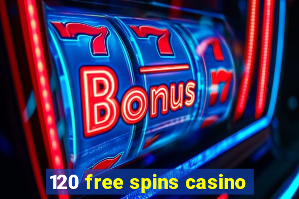 120 free spins casino