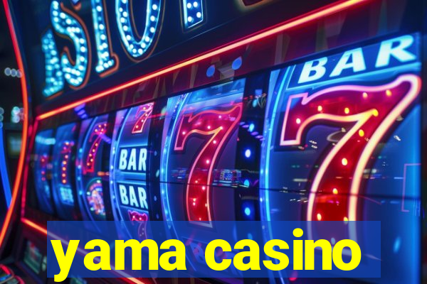 yama casino