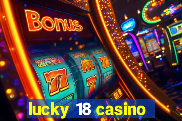 lucky 18 casino