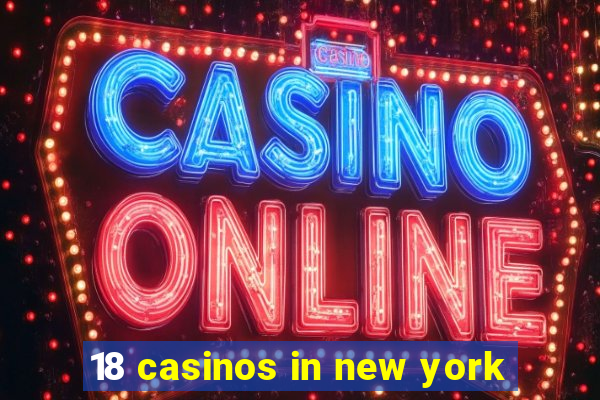 18 casinos in new york