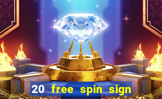 20 free spin sign up casino