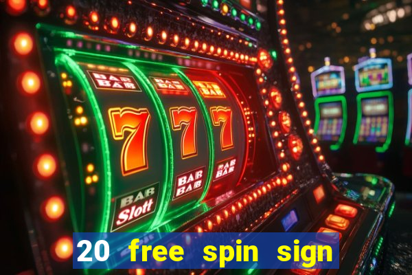 20 free spin sign up casino