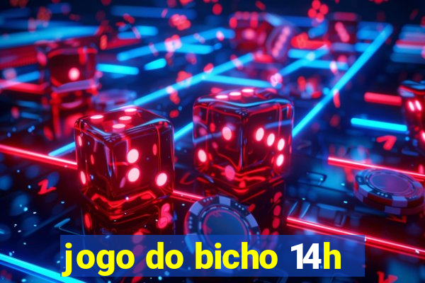 jogo do bicho 14h