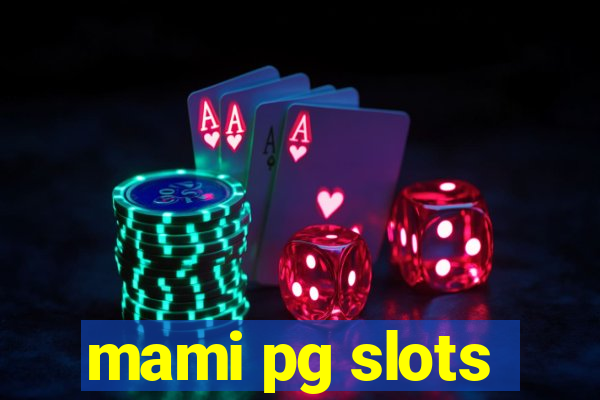 mami pg slots