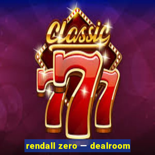 rendall zero — dealroom