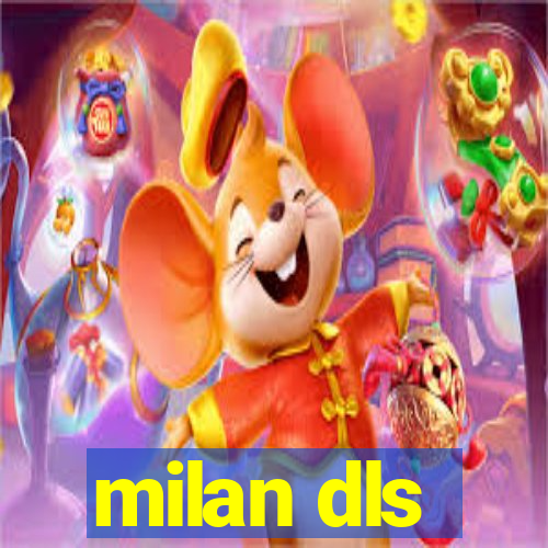 milan dls