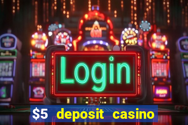 $5 deposit casino nz 2019