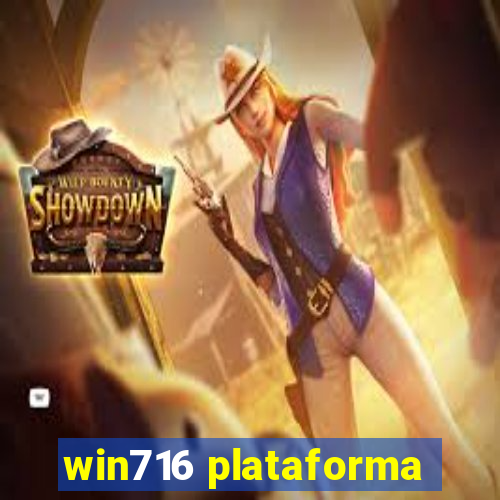 win716 plataforma