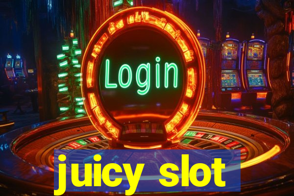 juicy slot