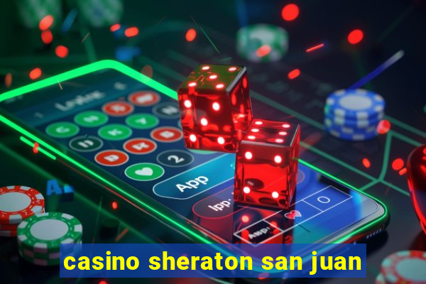 casino sheraton san juan