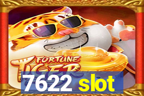 7622 slot