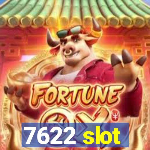 7622 slot