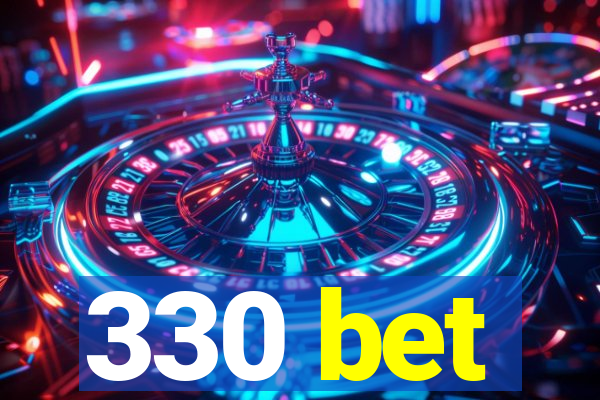 330 bet