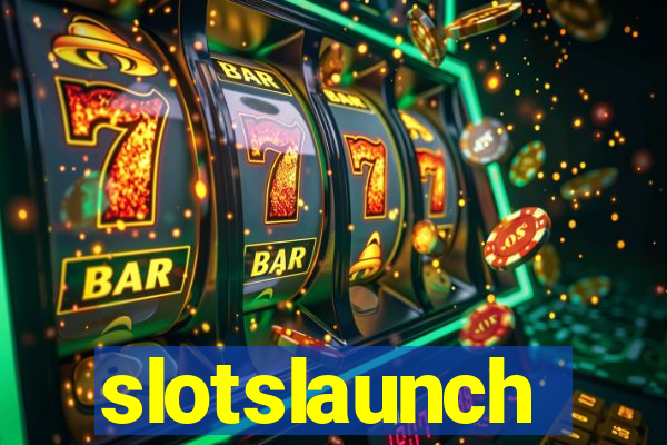 slotslaunch