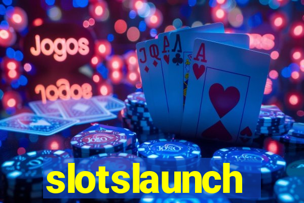 slotslaunch