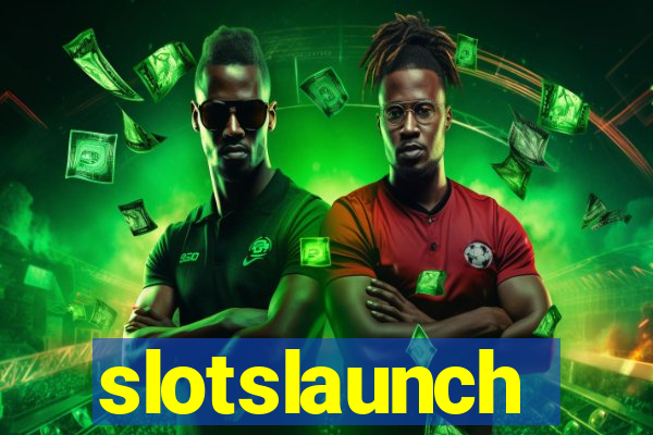 slotslaunch