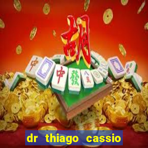 dr thiago cassio santos walmsley de lucena