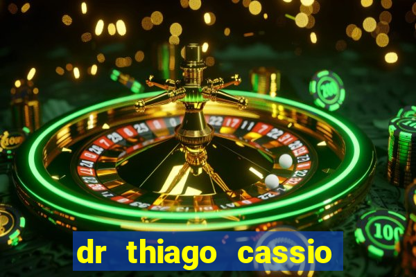 dr thiago cassio santos walmsley de lucena