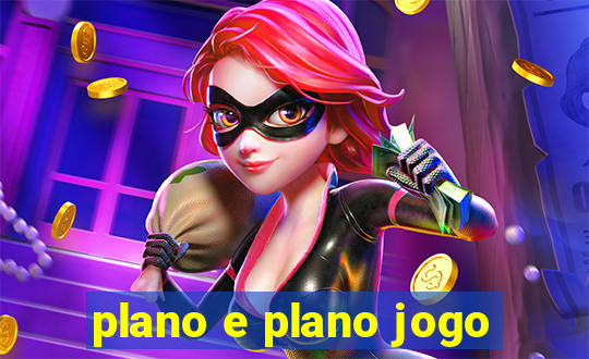 plano e plano jogo