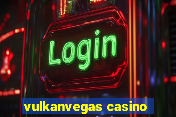 vulkanvegas casino