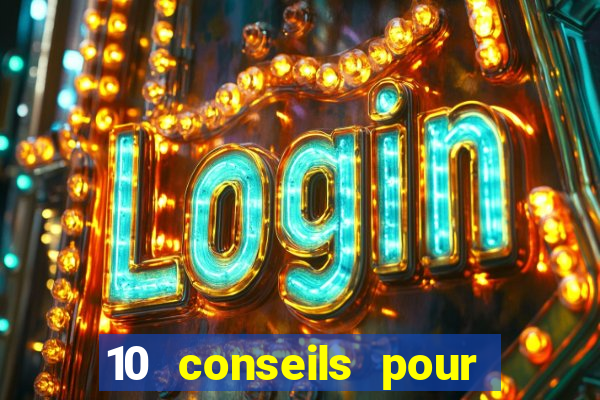 10 conseils pour une premiere visite au casino