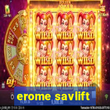 erome savlift