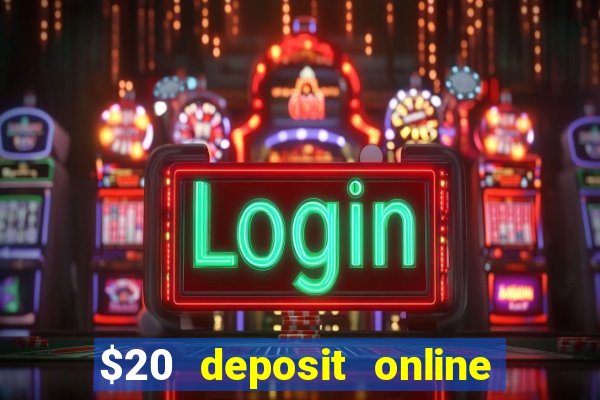 $20 deposit online casino australia