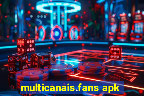 multicanais.fans apk