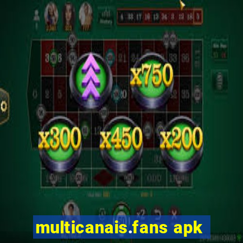 multicanais.fans apk