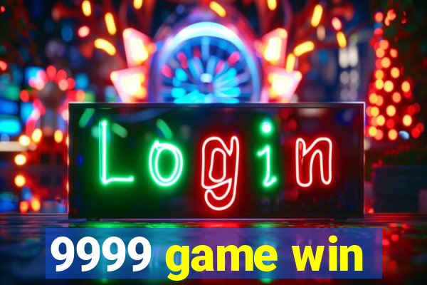 9999 game win