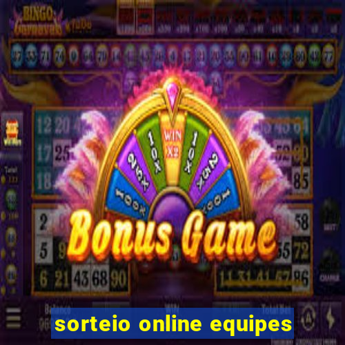 sorteio online equipes