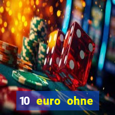 10 euro ohne einzahlung casino 2020