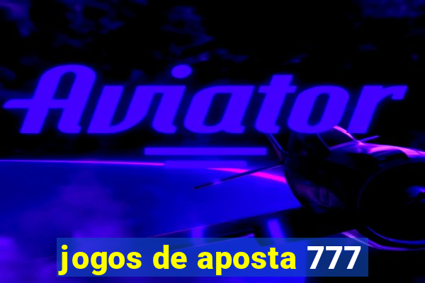 jogos de aposta 777